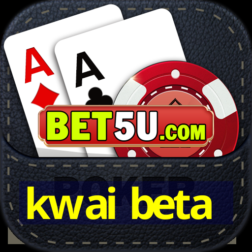 kwai beta